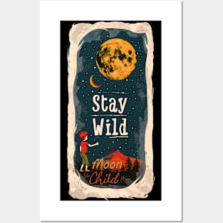 Stay Wild, Moon Child Posters and Art